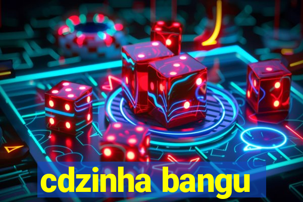 cdzinha bangu